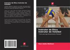 Bookcover of Instrutor de Ética Instrutor de Voleibol