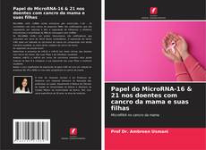 Portada del libro de Papel do MicroRNA-16 & 21 nos doentes com cancro da mama e suas filhas