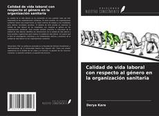 Portada del libro de Calidad de vida laboral con respecto al género en la organización sanitaria