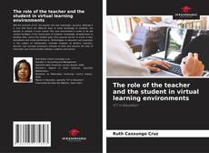 Copertina di The role of the teacher and the student in virtual learning environments