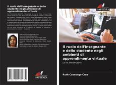 Bookcover of Il ruolo dell'insegnante e dello studente negli ambienti di apprendimento virtuale