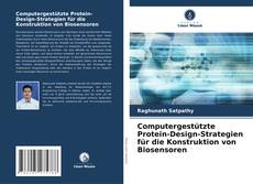 Buchcover von Computergestützte Protein-Design-Strategien für die Konstruktion von Biosensoren