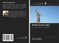 Capa do livro de Puede ocurrir aquí 