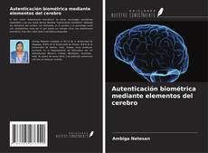 Capa do livro de Autenticación biométrica mediante elementos del cerebro 