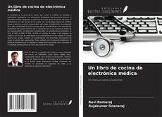Capa do livro de Un libro de cocina de electrónica médica 