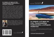 Capa do livro de La sequía y el agua en Irán: Conocimientos tradicionales y enfoques modernos 