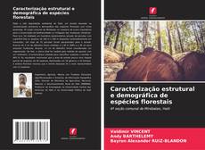 Borítókép a  Caracterização estrutural e demográfica de espécies florestais - hoz