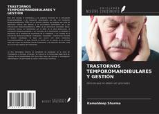 Couverture de TRASTORNOS TEMPOROMANDIBULARES Y GESTIÓN