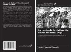 Borítókép a  La huella de la civilización social ancestral Lega - hoz