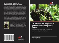 Bookcover of Gli effetti dei segnali di germinazione legati al fuoco