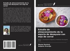 Capa do livro de Estudio de almacenamiento de la mezcla de desayuno con mijo de corral 