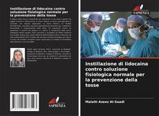 Bookcover of Instillazione di lidocaina contro soluzione fisiologica normale per la prevenzione della tosse