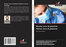Bookcover of Plasma ricco di piastrine Fibrina ricco di piastrine