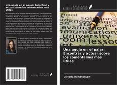 Una aguja en el pajar: Encontrar y actuar sobre los comentarios más útiles的封面