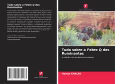 Tudo sobre a Febre Q dos Ruminantes的封面