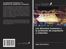 Borítókép a  Los derechos humanos y la profesión de arquitecto y urbanista - hoz