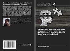 Couverture de Servicios para niños con autismo en Bangladesh: Sueños y realidad