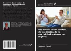 Desarrollo de un modelo de predicción de la mortalidad materna en Nigeria的封面