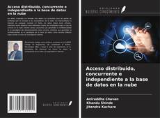 Acceso distribuido, concurrente e independiente a la base de datos en la nube的封面