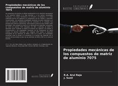 Couverture de Propiedades mecánicas de los compuestos de matriz de aluminio 7075