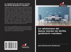 Bookcover of La valutazione del danno morale nel diritto giudiziario ruandese