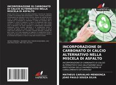 Bookcover of INCORPORAZIONE DI CARBONATO DI CALCIO ALTERNATIVO NELLA MISCELA DI ASFALTO