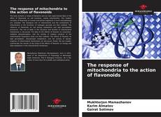 Buchcover von The response of mitochondria to the action of flavonoids