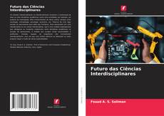Bookcover of Futuro das Ciências Interdisciplinares