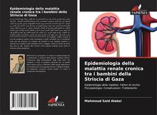Epidemiologia della malattia renale cronica tra i bambini della Striscia di Gaza kitap kapağı