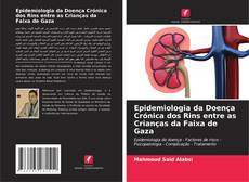 Portada del libro de Epidemiologia da Doença Crónica dos Rins entre as Crianças da Faixa de Gaza