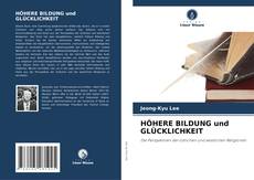 Portada del libro de HÖHERE BILDUNG und GLÜCKLICHKEIT