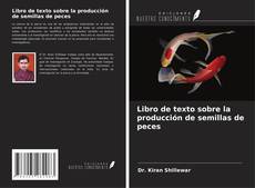 Portada del libro de Libro de texto sobre la producción de semillas de peces
