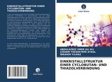 Copertina di EINKRISTALLSTRUKTUR EINER CYCLOBUTAN- UND THIAZOLVERBINDUNG
