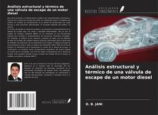 Bookcover of Análisis estructural y térmico de una válvula de escape de un motor diesel