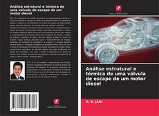 Análise estrutural e térmica de uma válvula de escape de um motor diesel的封面
