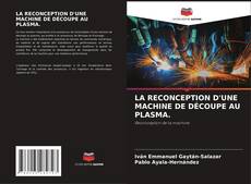 LA RECONCEPTION D'UNE MACHINE DE DÉCOUPE AU PLASMA. kitap kapağı