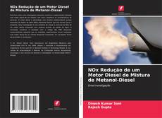 NOx Redução de um Motor Diesel de Mistura de Metanol-Diesel的封面