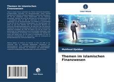 Couverture de Themen im islamischen Finanzwesen