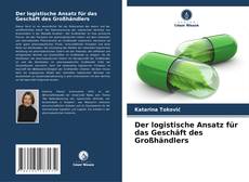 Bookcover of Der logistische Ansatz für das Geschäft des Großhändlers