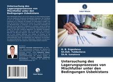Bookcover of Untersuchung des Lagerungsprozesses von Mischfutter unter den Bedingungen Usbekistans