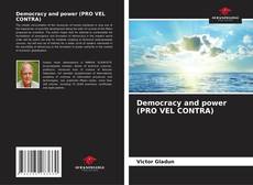 Copertina di Democracy and power (PRO VEL CONTRA)