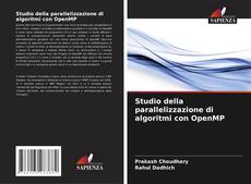 Studio della parallelizzazione di algoritmi con OpenMP kitap kapağı