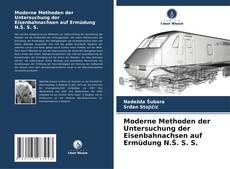 Moderne Methoden der Untersuchung der Eisenbahnachsen auf Ermüdung N.Š. S. S. kitap kapağı