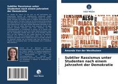 Capa do livro de Subtiler Rassismus unter Studenten nach einem Jahrzehnt der Demokratie 