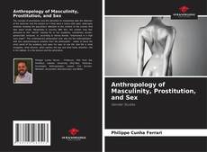 Couverture de Anthropology of Masculinity, Prostitution, and Sex