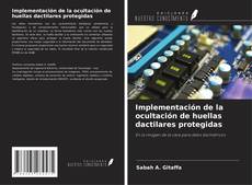 Couverture de Implementación de la ocultación de huellas dactilares protegidas