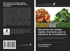Elecciones de comida rápida: lecciones para la industria de la hostelería的封面