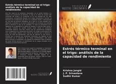Estrés térmico terminal en el trigo: análisis de la capacidad de rendimiento的封面