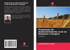 Обложка Programas de desenvolvimento rural na Roménia e Hungria