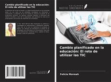 Bookcover of Cambio planificado en la educación: El reto de utilizar las TIC